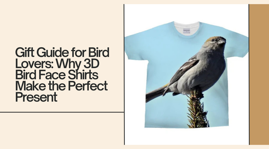 Gift Guide for Bird Lovers: Why 3D Bird Face Shirts Make the Perfect Present