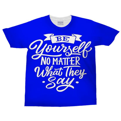 Be Yourself Quote 3D T-Shirt