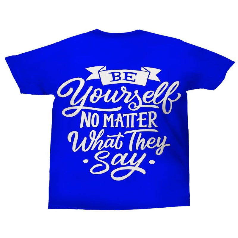 Be Yourself Quote 3D T-Shirt